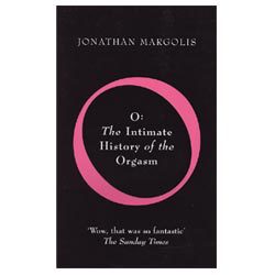 
O: The Intimate History of the Orgasm